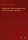 Hebrew Poetry: Sunday Afternoon Lectures Before the Greensboro Law School