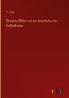 Charakter-Bilder aus der Geschichte des Methodismus