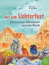 Auf zum Lichterfest. Ein tierisches Abenteuer durch die Stadt