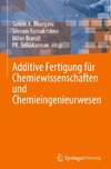 Additive Fertigung für Chemiewissenschaften und Chemieingenieurwesen