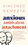 Anxious Ambivalent Attachment