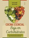 Cocina Esencial Baja en Carbohidratos