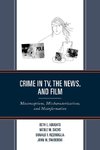 Crime in TV, the News, and Film