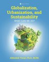 Globalization, Urbanization, and Sustainability