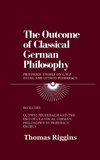 The Outcome of Classical German Philosophy