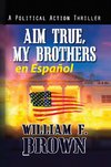 Aim True, My Brothers en Español