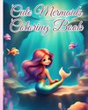 Cute Mermaids Coloring Book