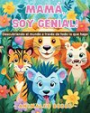 Mamá,  soy genial! Descubriendo el mundo a través de todo lo que hago - Animales bebés