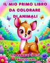 Il Mio Primo libro da Colorare di Animali per Bambini in età Prescolare