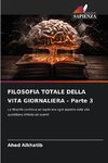 FILOSOFIA TOTALE DELLA VITA GIORNALIERA - Parte 3