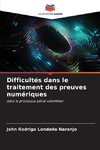 Difficultés dans le traitement des preuves numériques