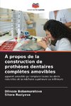 À propos de la construction de prothèses dentaires complètes amovibles