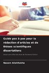 Guide pas à pas pour la rédaction d'articles et de thèses scientifiques dissertations