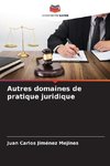 Autres domaines de pratique juridique