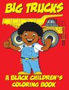 Big Trucks - A Black Children's Coloring Book