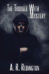 The Trouble with Mystery