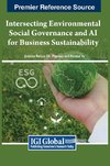 Intersecting Environmental Social Governance and AI for Business Sustainability