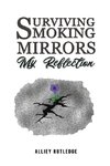 Surviving Smoking Mirrors