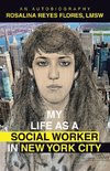 MY LIFE AS A SOCIAL WORKER IN NEW YORK CITY