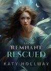 The Remnant Rescued