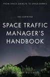 The aspiring Space Traffic Manager's Handbook