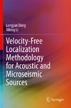 Velocity-Free Localization Methodology for Acoustic and Microseismic Sources