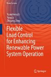 Flexible Load Control for Enhancing Renewable Power System Operation