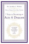 7 Steps to Becoming an Acts 6 Deacon