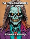 The Zany Adventures of Sir Zombie