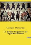 Le mythe des guerres de légitime défense