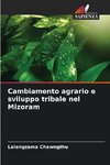 Cambiamento agrario e sviluppo tribale nel Mizoram