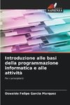 Introduzione alle basi della programmazione informatica e alle attività