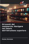 Orizzonti del commercio: Navigare nel futuro dell'istruzione superiore