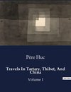 Travels In Tartary, Thibet, And China