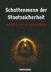 Schattenmann der Staatssicherheit