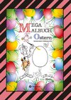 MEGA MALBUCH - OSTERMOTIVE - OSTERHASEN - OSTEREIER - OSTERKÜKEN - OSTERKORB - HAHN - HENNE - LUSTIGE OSTERBILDER