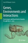 Genes, Environments and Interactions