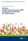 Tarifliche Ausbildungsvergütungen 2023: Anstieg erneut unterhalb der Inflationsrate