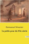 La petite peur du XXe siècle