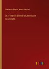 Dr. Friedrich Ellendt's Lateinische Grammatik