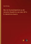 Über die Glaubwürdigkeit der aus der römischen Republik bis zum Jahre 387 d. St. überlieferten Gesetze