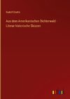 Aus dem Amerikanischen Dichterwald - Literar-historische Skizzen