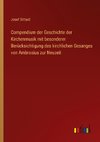 Compendium der Geschichte der Kirchenmusik mit besonderer Berücksichtigung des kirchlichen Gesanges von Ambrosius zur Neuzeit