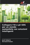 Collegare l'IA e gli SDG per un mondo sostenibile con soluzioni intelligenti