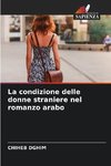 La condizione delle donne straniere nel romanzo arabo