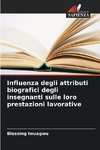 Influenza degli attributi biografici degli insegnanti sulle loro prestazioni lavorative