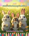 Adorable Bunny Families - Coloring Book for Kids - Creative Scenes of Endearing and Playful Rabbit Families