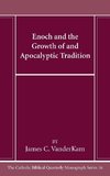 Enoch and the Growth of and Apocalyptic Tradition