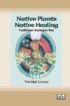 Native Plants, Native Healing