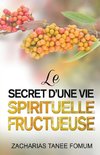 Le Secret D'une Vie Spirituelle Fructueuse